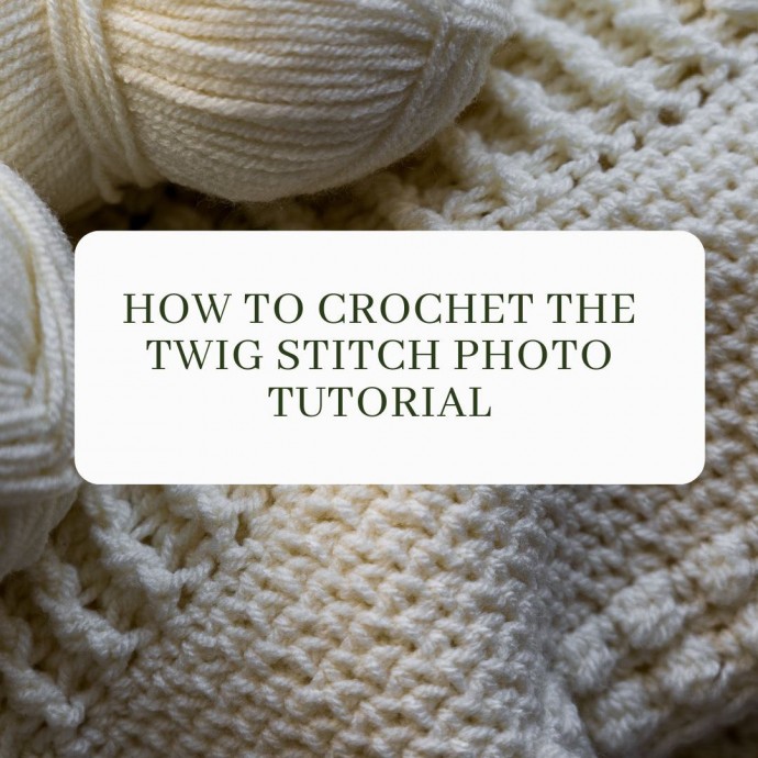How to Crochet the Twig Stitch Photo Tutorial
