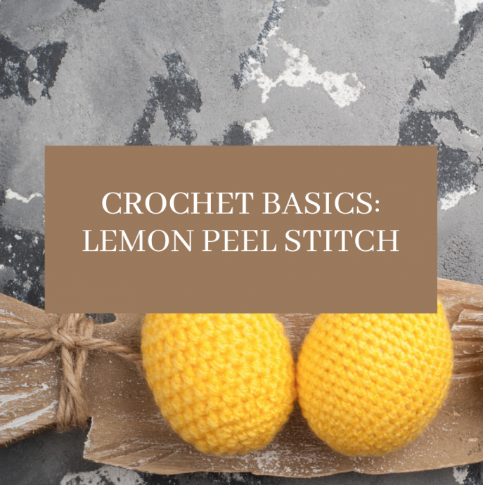 Crochet Basics: Lemon Peel Stitch