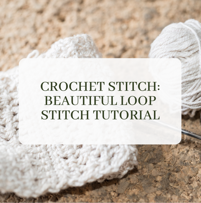 Crochet Basics: Loop Stitch