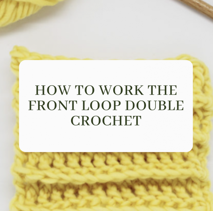 Front Loop Double Crochet a Step by Step Tutorial