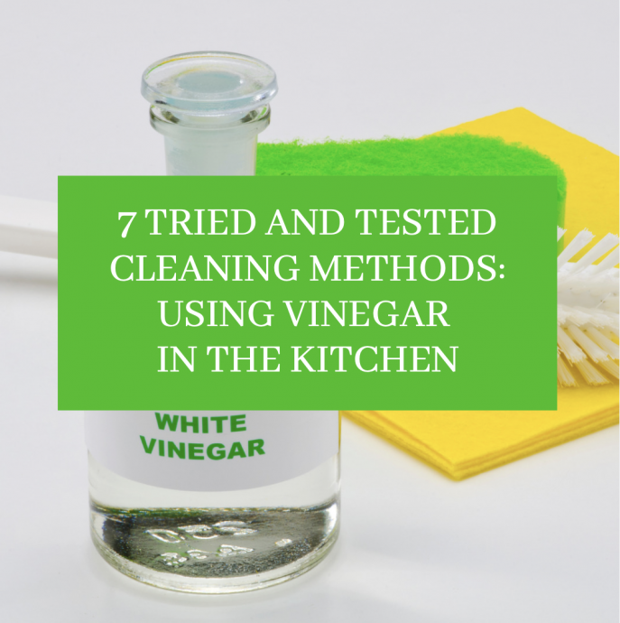 7 Tried and tested cleaning methods: Using Vinegar in the Kitchen