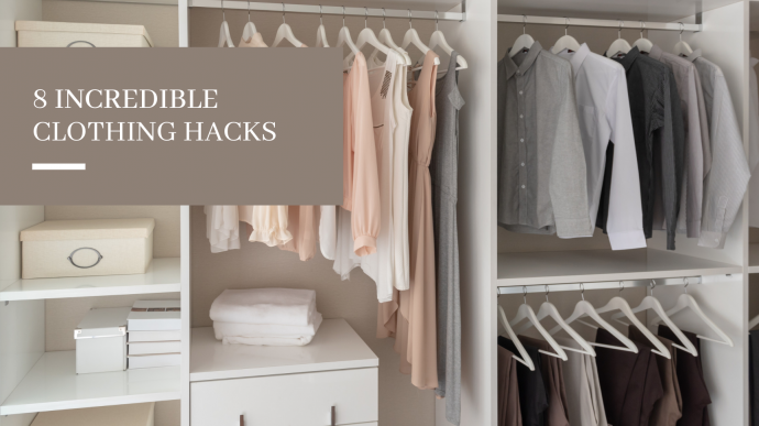 8 Incredible Clothing Hacks