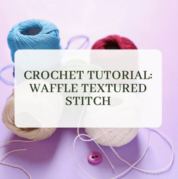 Crochet Tutorial: Waffle Textured Stitch