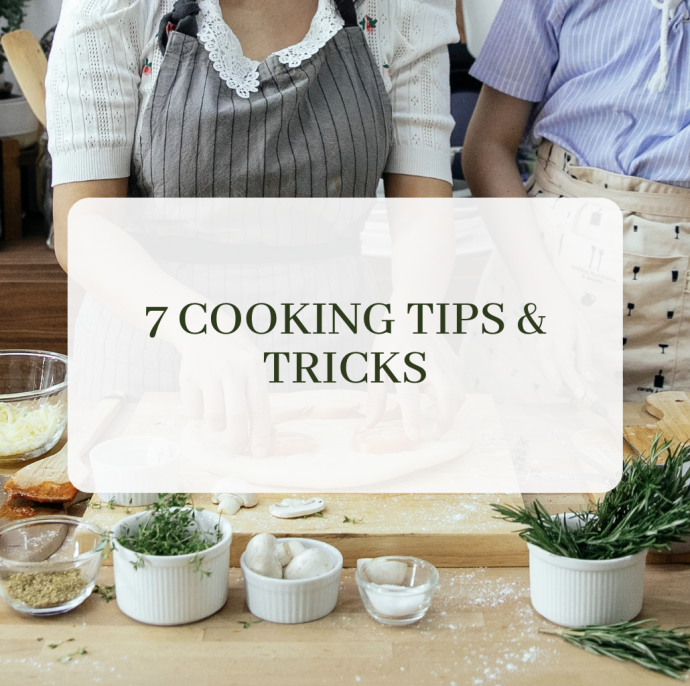 7 Cooking Tips & Tricks
