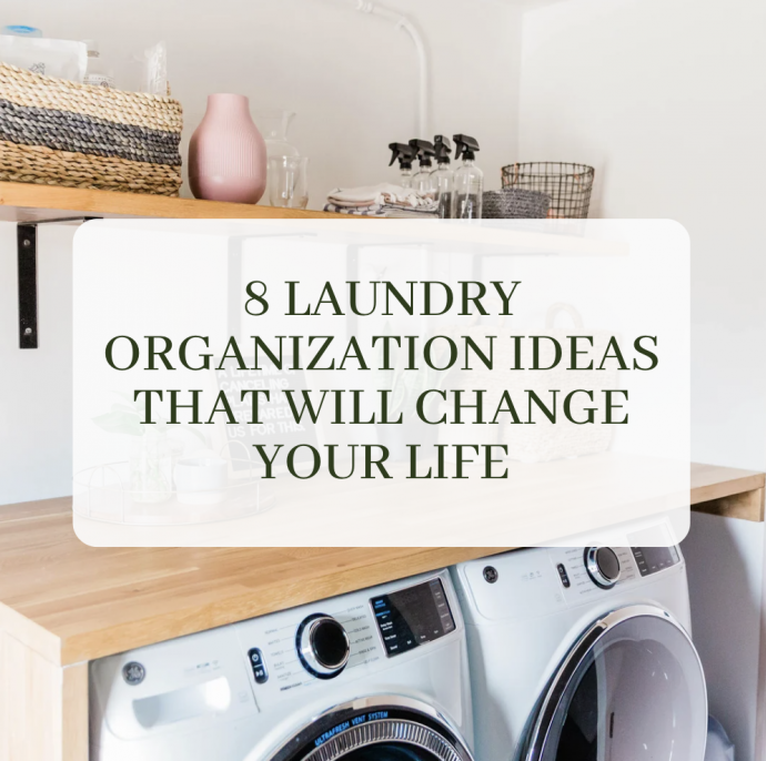 8 Laundry Organization Ideas That Will Change Your Life