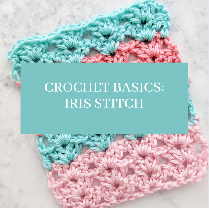 Crochet Basics: Iris Stitch