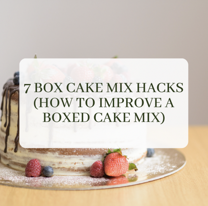 7 Box Cake Mix Hacks (How to Improve a Boxed Cake Mix)