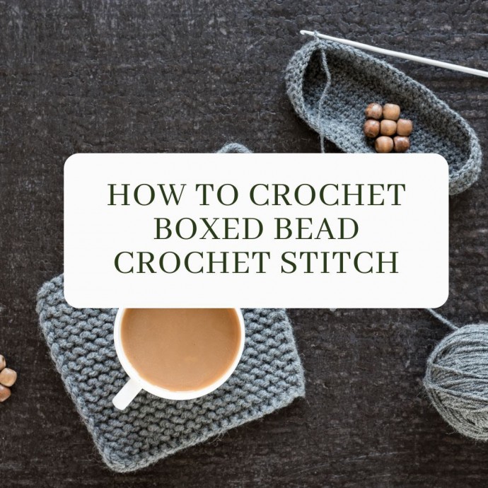 How to Crochet Boxed Bead Crochet Stitch