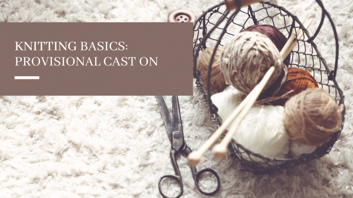Knitting Basics: Provisional Cast On