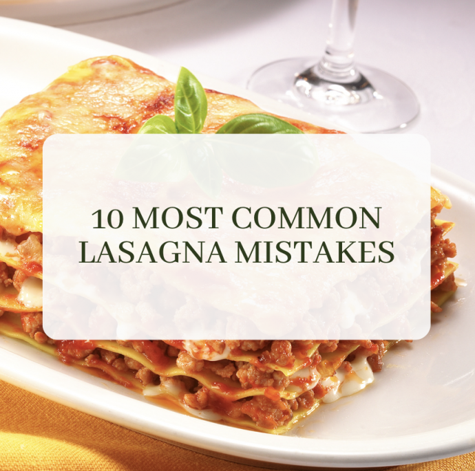 10 Most Common Lasagna Mistakes