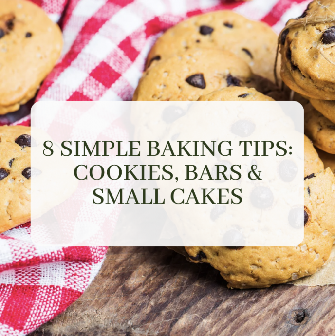 8 Simple Baking Tips: Cookies, Bars & Small Cakes