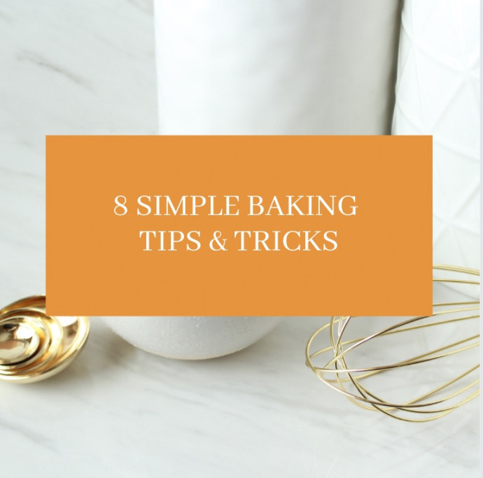 8 Simple Baking Tips & Tricks