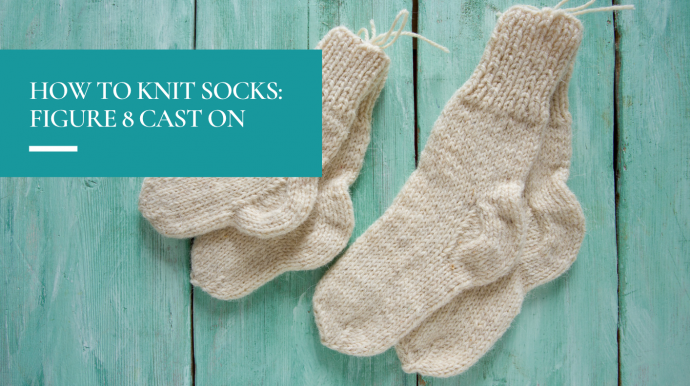 How to Knit Socks: Figure 8 Cast On