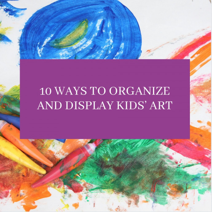 10 Ways To Organize And Display Kids’ Art