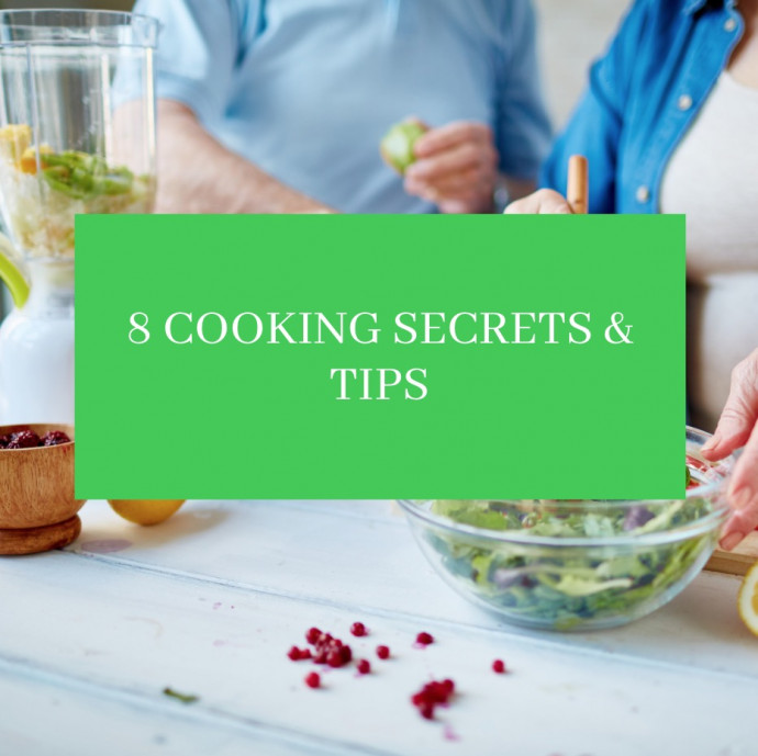 8 Cooking Secrets & Tips