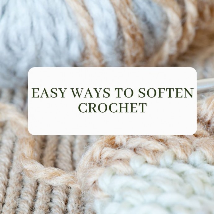 Easy Ways to Soften Crochet