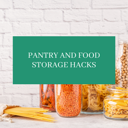 Pantry and Food Storage Hacks