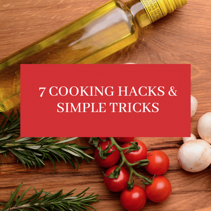 7 Cooking Hacks & Simple Tricks