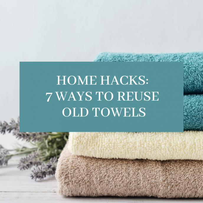 Home Hacks: 7 Ways to Reuse Old Towels