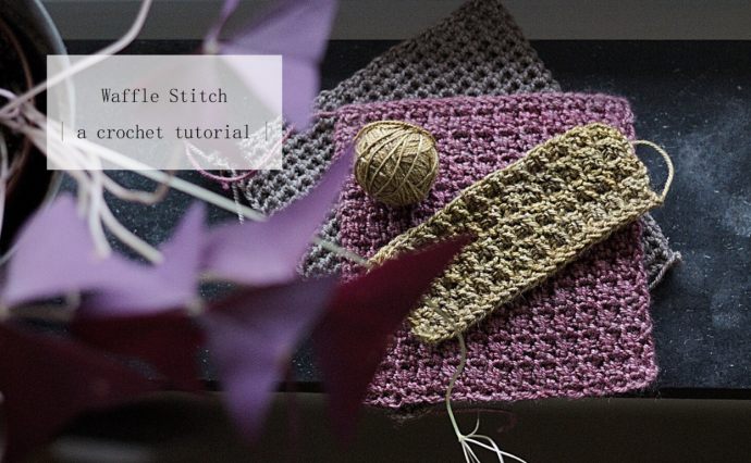 Crochet Tutorial: Textured Waffle Stitch