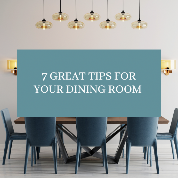 7 Great Tips for Your Dining Room