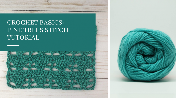 Crochet Basics: Pine Trees Stitch Tutorial