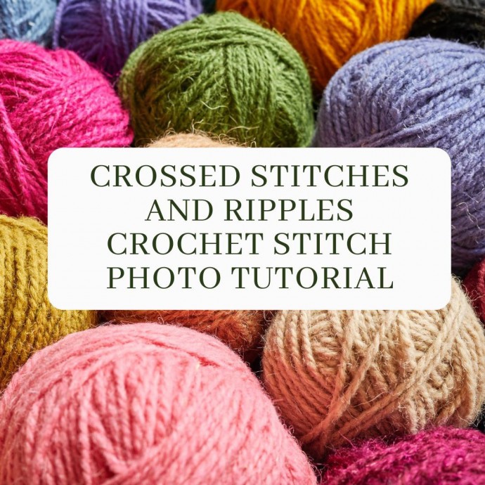 Crossed Stitches and Ripples Crochet Stitch Photo Tutorial
