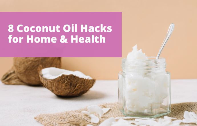 8 Coconut Oil Hacks