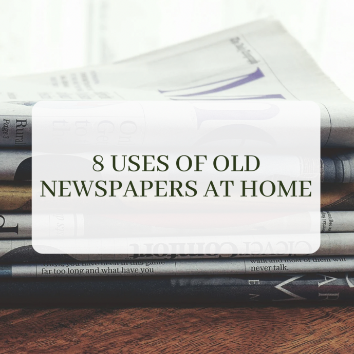 8 Uses of Old Newspapers at Home