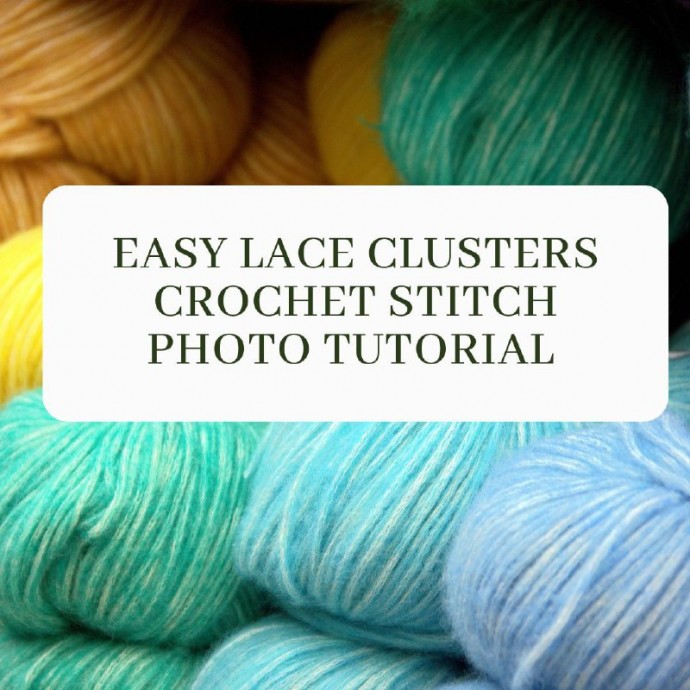 Easy Lace Clusters Crochet Stitch Photo Tutorial