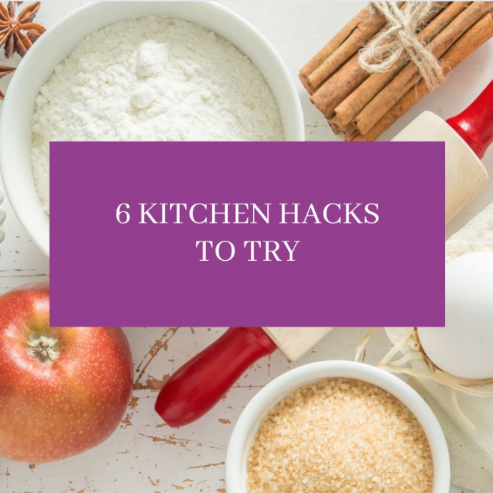 6 Kitchen Hacks & Tricks