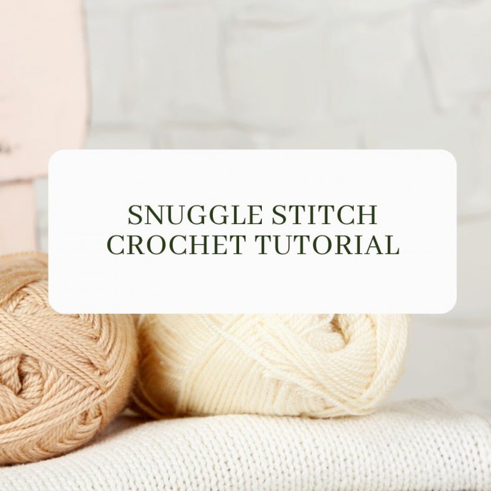 Snuggle Stitch Crochet Tutorial