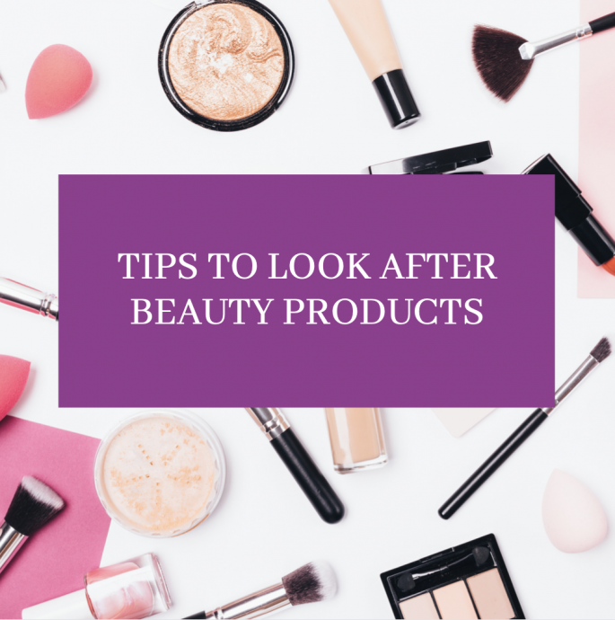 Tips to Look After Beauty Products