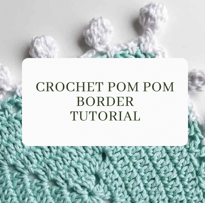 Crochet Pom Pom Border Tutorial