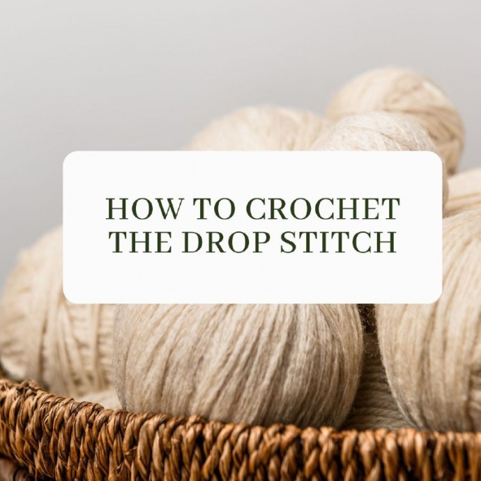 How To Crochet the Drop Stitch