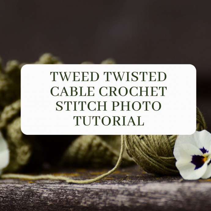 Tweed Twisted Cable Crochet Stitch Photo Tutorial