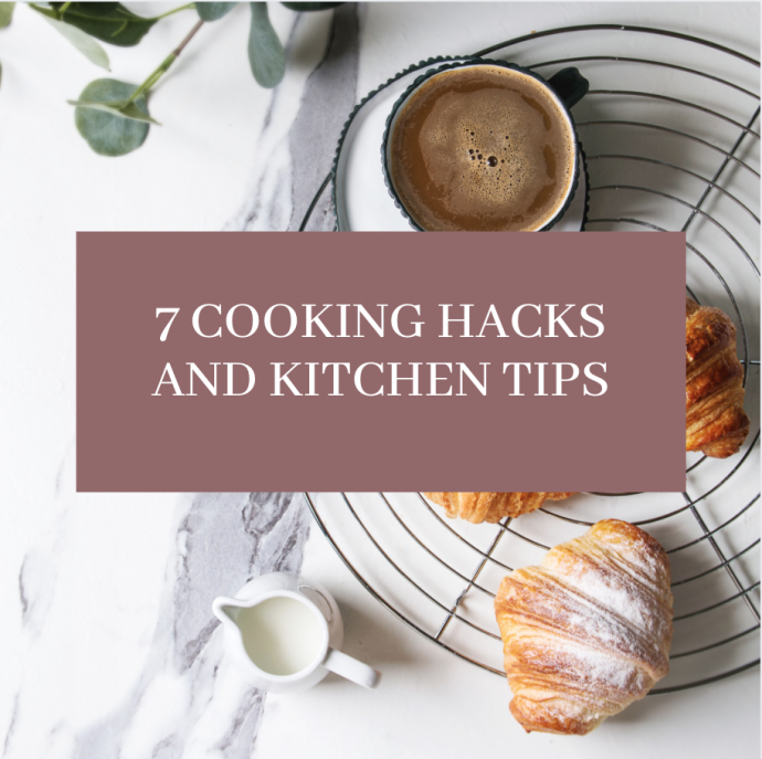 7 Cooking Hacks and Kitchen Tips