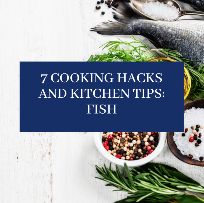 7 Cooking Hacks and Kitchen Tips: Fish