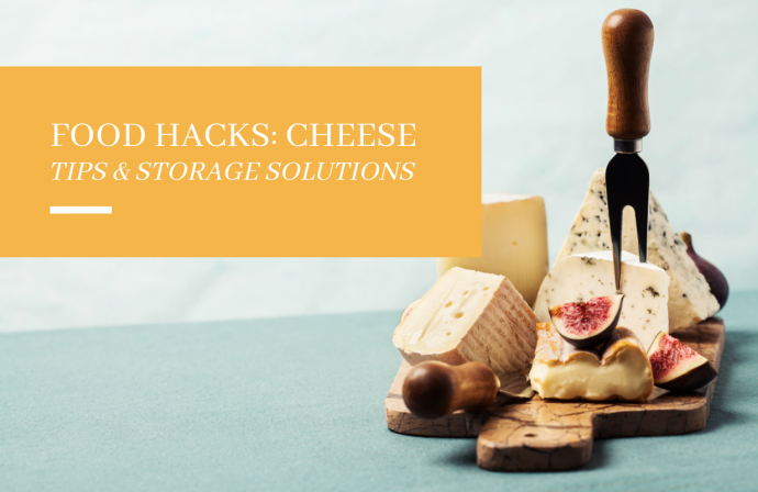 Food Hacks: Cheese. Tips & Storage Solutions