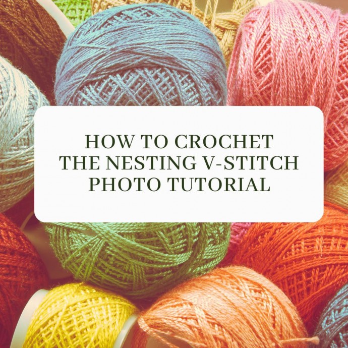 How to Crochet the Nesting V-Stitch Photo Tutorial