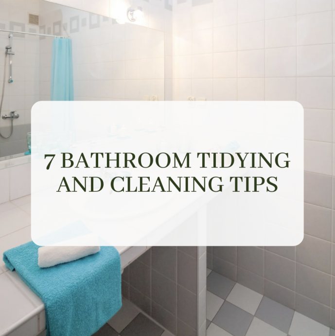 7 Bathroom Tidying and Cleaning Tips