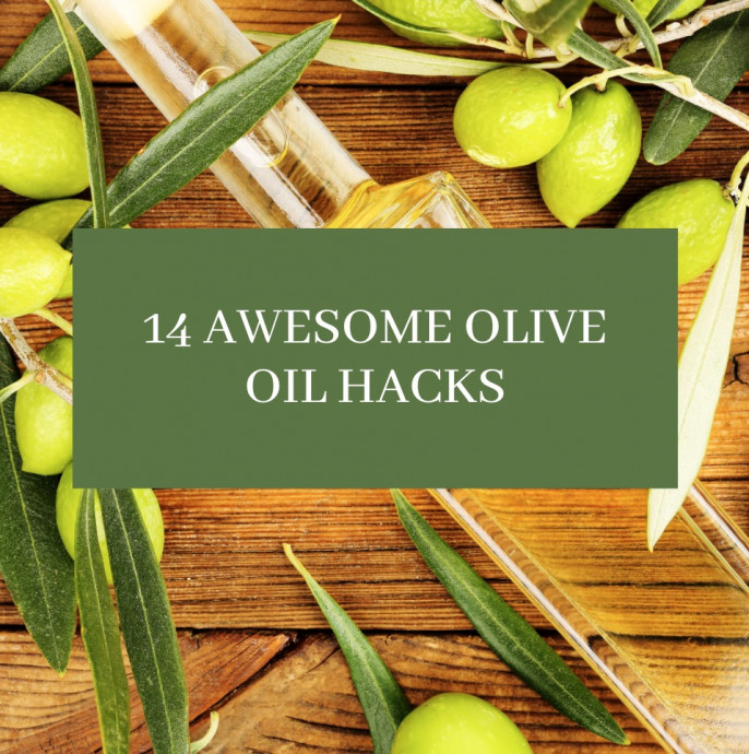 14 Awesome Olive Oil Hacks