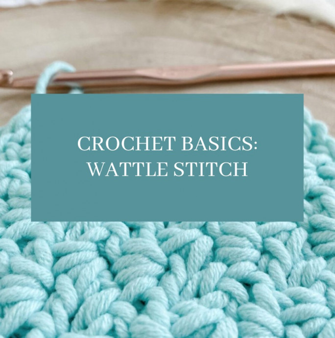 Crochet Basics: Wattle Stitch