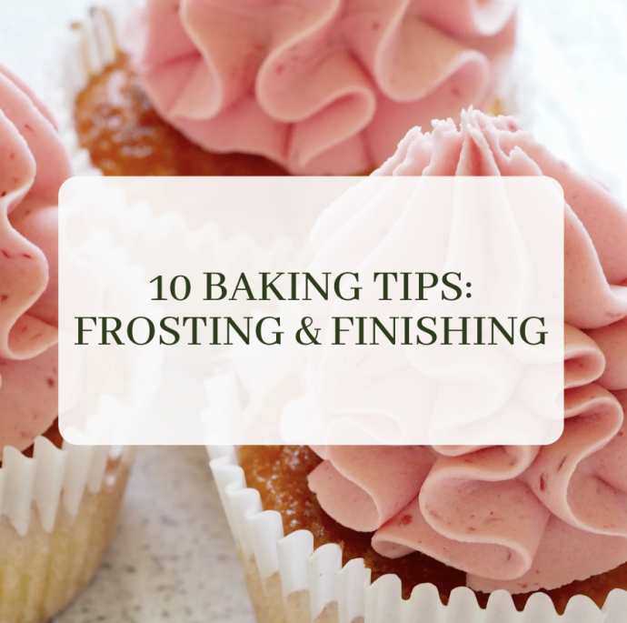 10 Baking Tips: Frosting & Finishing