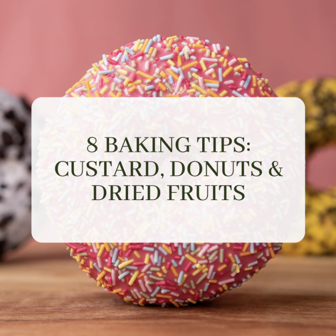 8 Baking Tips: Custard, Donuts & Dried Fruits