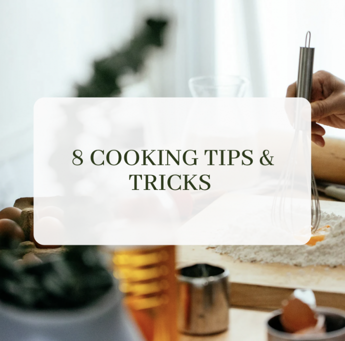 8 Cooking Tips & Tricks