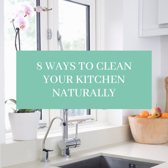 8 Ways to Clean Your Kitchen Naturally