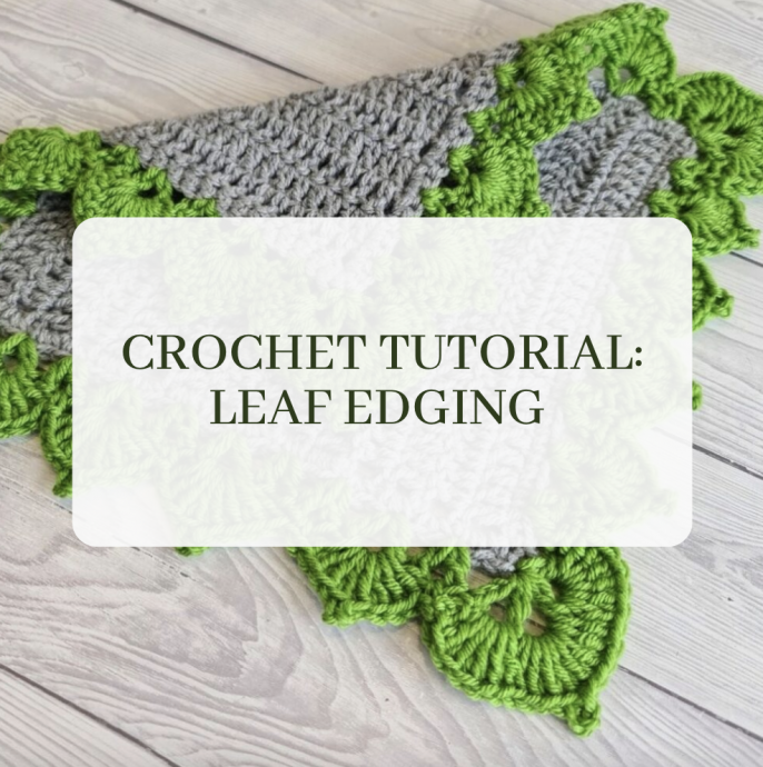 Crochet Tutorial: Leaf Edging