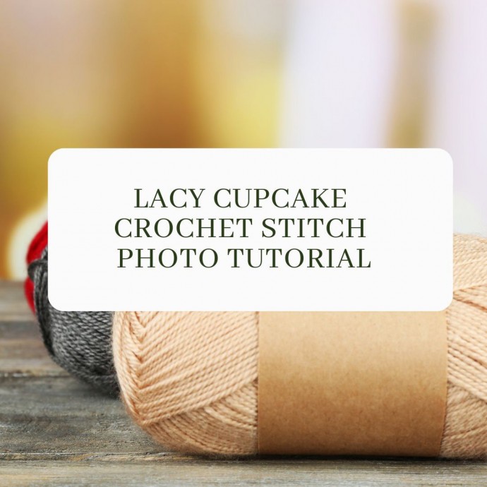 Lacy Cupcake Crochet Stitch Photo Tutorial