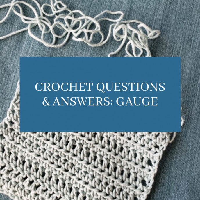 9 Crochet Questions & Answers: Gauge